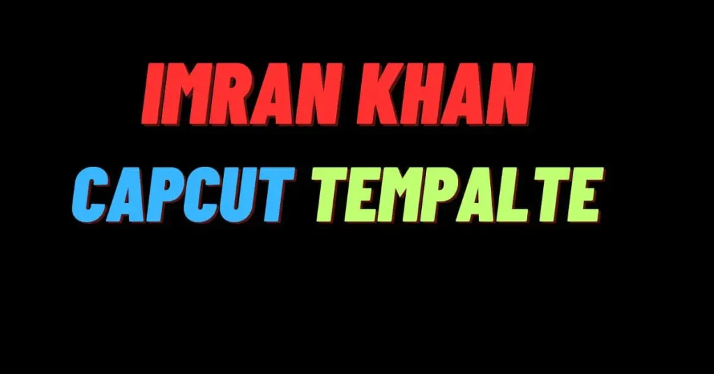 Imran Khan CapCut template