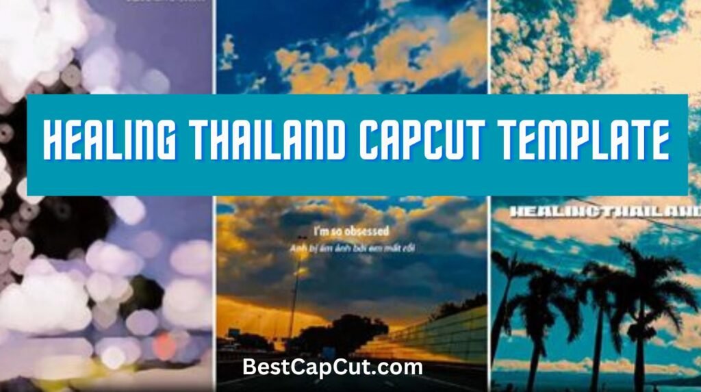 Healing Thailand CapCut Template