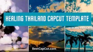 Healing Thailand CapCut Template