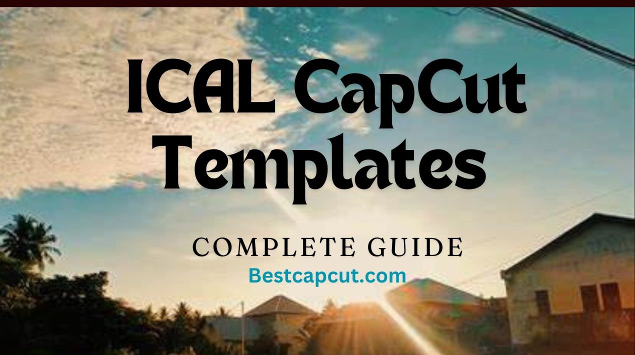 ICAL CapCut Template