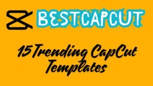 Trending CapCut Templates